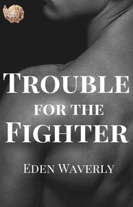  Eden Waverly - Trouble for the Fighter - Down South, #1.5.