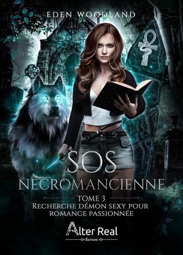 SOS Nécromancienne Tome 3 Recherche démon sexy pour romance passionnée
