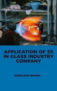  Edenilson Brandl - Application of 5S in a Glass Industry Company.