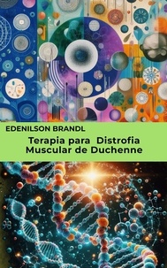  Edenilson Brandl - Terapia para  Distrofia Muscular de Duchenne.