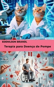  Edenilson Brandl - Terapia para Doença de Pompe.