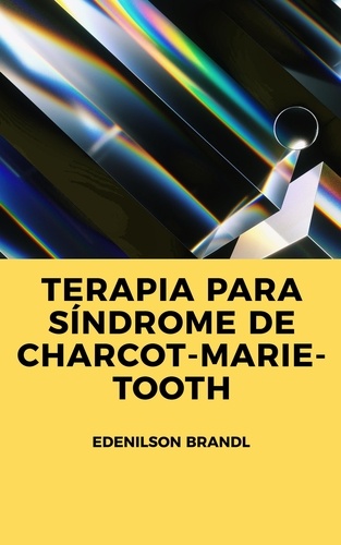  Edenilson Brandl - Terapia para Síndrome de Charcot-Marie-Tooth.
