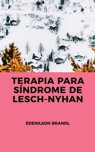  Edenilson Brandl - Terapia para Síndrome de Lesch-Nyhan.