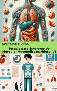  Edenilson Brandl - Terapia para Síndrome de Morquio (Mucopolissacaridose IV).
