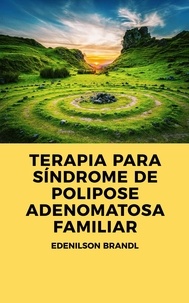  Edenilson Brandl - Terapia para Síndrome de Polipose Adenomatosa Familiar.