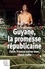 Guyane, la promesse républicaine. Faire France outre mer, 1920-1980
