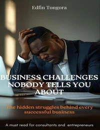 Business Challenges Nobody Tells You About