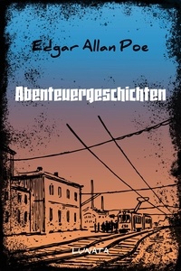 Edgar Allan Poe - Abenteuergeschichten.