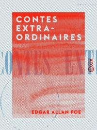 Edgar Allan Poe - Contes extraordinaires.
