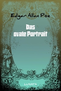 Edgar Allan Poe - Das ovale Portrait.