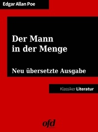 Edgar Allan Poe et ofd edition - Der Mann in der Menge - Neu übersetzte Ausgabe (Klassiker der ofd edition).