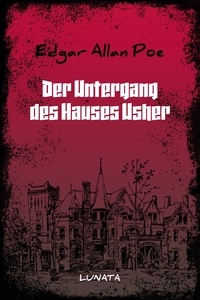 Edgar Allan Poe - Der Untergang des Hauses Usher.