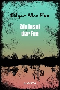 Edgar Allan Poe - Die Insel der Fee.