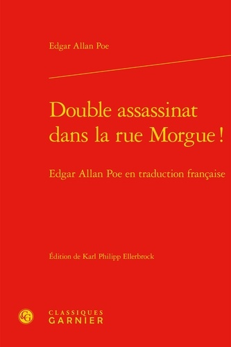 Double assassinat dans la rue Morgue !. Edgar Allan Poe en traduction française