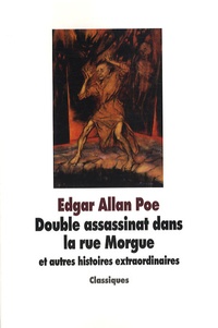 Edgar Allan Poe - Double assassinat dans la rue Morgue - Et autres histoires extraordinaires.