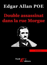 Edgar-Allan Poe - Double assassinat dans la rue Morgue.