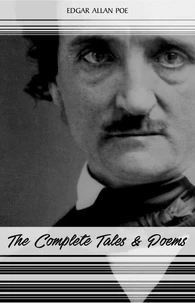 Edgar Allan Poe: The Complete Tales and Poems (The Classics Collection)
