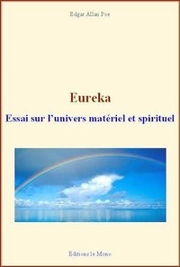 Edgar Allan Poe - Eureka - Essai sur l’univers matériel et spirituel.