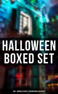 Halloween Boxed Set: 200+ Horror Classics &amp; Supernatural Mysteries