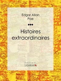  EDGAR ALLAN POE et  Ligaran - Histoires extraordinaires - Traduction de Charles Baudelaire.