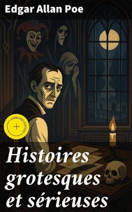 Histoires grotesques et sérieuses