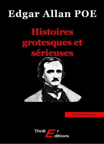 Edgar-Allan Poe - Histoires grotesques et sérieuses.