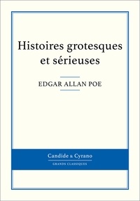 Edgar Allan Poe - Histoires grotesques et sérieuses.