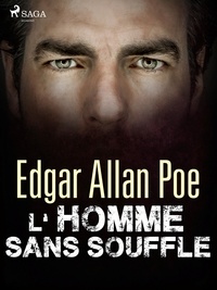 Edgar Allan Poe - L'Homme sans souffle.