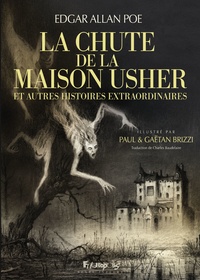 Edgar Allan Poe et Paul Brizzi - La Chute de la maison Usher - Et autres histoires extraordinaires.