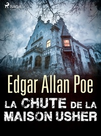 Edgar Allan Poe - La Chute de la maison Usher.