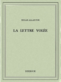 Edgar Allan Poe - La lettre volée.