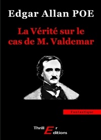 Edgar-Allan Poe - La Vérité sur le cas de M. Valdemar.