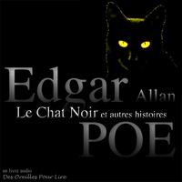 Edgar Allan Poe - Le Chat noir et autres histoires.