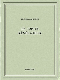 Edgar Allan Poe - Le cœur révélateur.