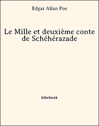 Edgar Allan Poe - Le Mille et deuxième conte de Schéhérazade.