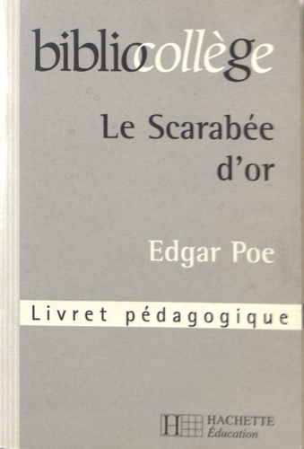Edgar Allan Poe et Stéphane Guinoiseau - Le scarabée d'or - Livret pédagogique.