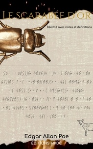 Edgar Allan Poe - Le scarabée d'or - Réédité avec notes et définitions.