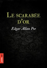 Edgar Allan Poe - Le scarabée d’or - un immense classique de la littérature fantastique.