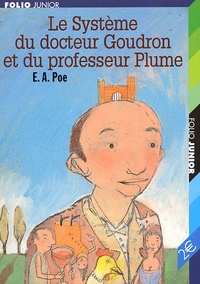 Edgar Allan Poe - Le Systeme Du Docteur Goudron Et Du Professeur Plume.
