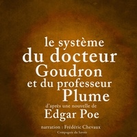 Edgar Allan Poe et Frédéric Chevault - Le Système du docteur Goudron et du professeur Plume.