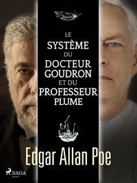 Edgar Allan Poe - Le système du docteur Goudron et du professeur Plume.