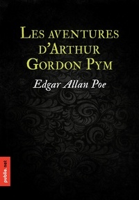 Edgar Allan Poe - Les aventures d'Arthur Gordon Pym - traduction de Charles Baudelaire.