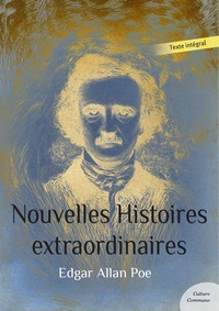 Edgar Allan Poe - Nouvelles Histoires extraordinaires.
