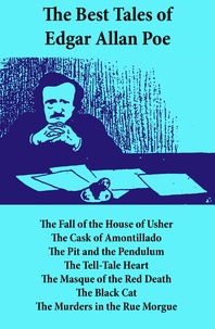 Edgar Allan Poe - The Best Tales of Edgar Allan Poe: The Tell-Tale Heart, The Fall of the House of Usher, The Cask of Amontillado, The Pit and the Pendulum, The Tell-Tale Heart, The Masque of the Red Death, The Black Cat, The Murders in the Rue Morgue.