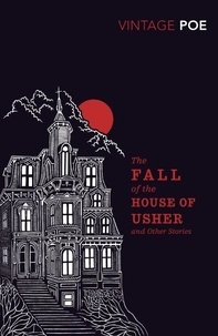 Edgar Allan Poe - The Fall of the House of Usher and Other Stories.