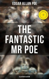 THE FANTASTIC MR POE (ILLUSTRATED EDITION)