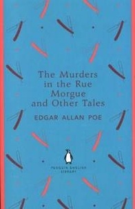 Edgar Allan Poe - The Murders in the Rue Morgue and Other Tales.
