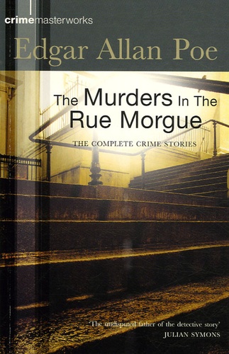 Edgar Allan Poe - The Murders in the Rue Morgue - And other stories.