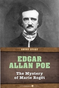 Edgar Allan Poe - The Mystery Of Marie Roget - Short Story.