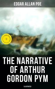 The Narrative of Arthur Gordon Pym (Illustrated)